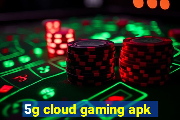 5g cloud gaming apk